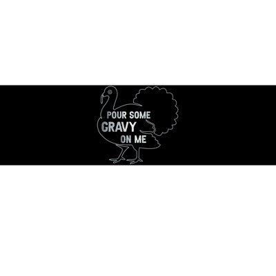 Pour Some Gravy On Me Thanksgiving Day Bumper Sticker