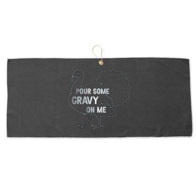 Pour Some Gravy On Me Thanksgiving Day Large Microfiber Waffle Golf Towel