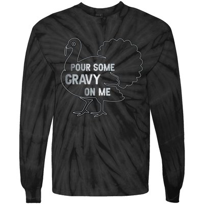 Pour Some Gravy On Me Thanksgiving Day Tie-Dye Long Sleeve Shirt