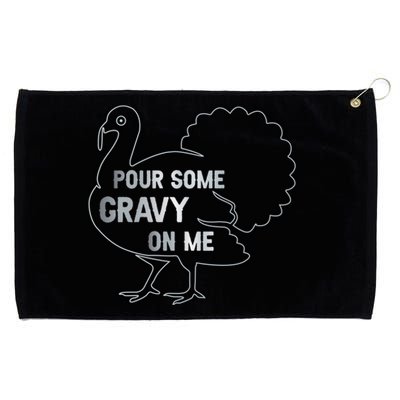 Pour Some Gravy On Me Thanksgiving Day Grommeted Golf Towel