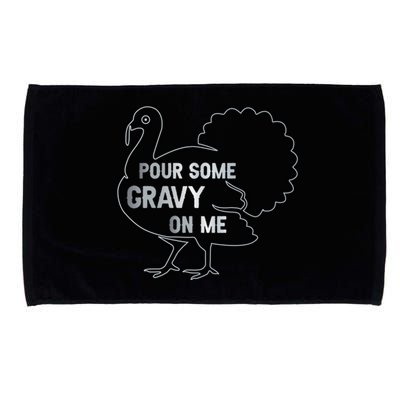 Pour Some Gravy On Me Thanksgiving Day Microfiber Hand Towel