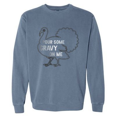 Pour Some Gravy On Me Thanksgiving Day Garment-Dyed Sweatshirt