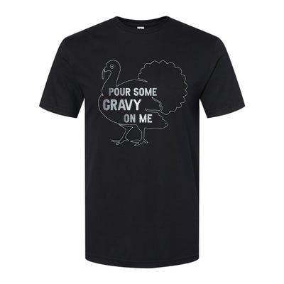 Pour Some Gravy On Me Thanksgiving Day Softstyle CVC T-Shirt