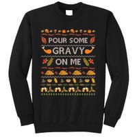 Pour Some Gravy On Me Turkey Funny Ugly Thanksgiving Sweatshirt