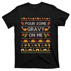 Pour Some Gravy On Me Turkey Funny Ugly Thanksgiving T-Shirt