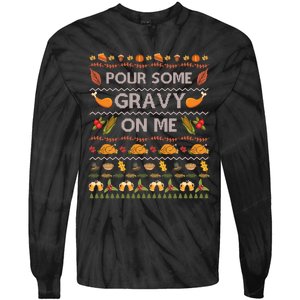 Pour Some Gravy On Me Turkey Funny Ugly Thanksgiving Tie-Dye Long Sleeve Shirt