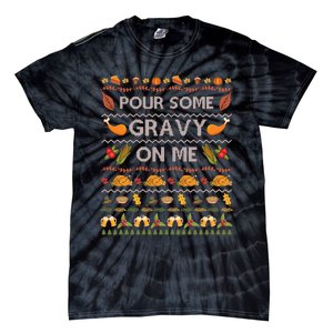 Pour Some Gravy On Me Turkey Funny Ugly Thanksgiving Tie-Dye T-Shirt