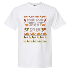 Pour Some Gravy On Me Turkey Funny Ugly Thanksgiving Garment-Dyed Heavyweight T-Shirt