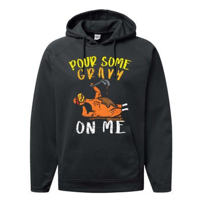 Pour Some Gravy On Me Funny Happy Turkey Day Thanksgiving Performance Fleece Hoodie