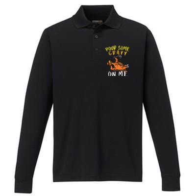 Pour Some Gravy On Me Funny Happy Turkey Day Thanksgiving Performance Long Sleeve Polo