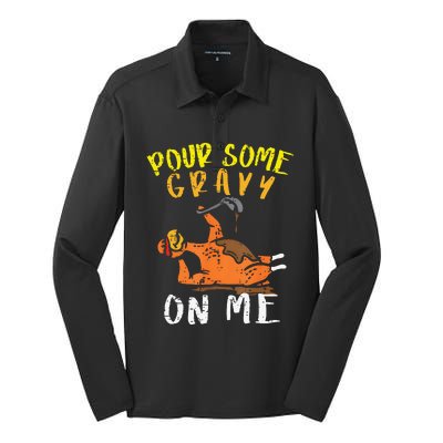 Pour Some Gravy On Me Funny Happy Turkey Day Thanksgiving Silk Touch Performance Long Sleeve Polo