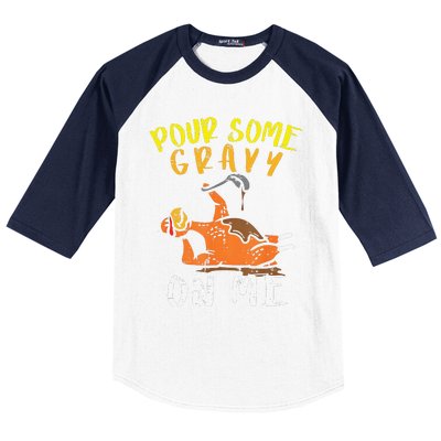 Pour Some Gravy On Me Funny Happy Turkey Day Thanksgiving Baseball Sleeve Shirt