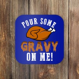 Pour Some Gravy Funny Turkey Thanksgiving Gift Gift Coaster