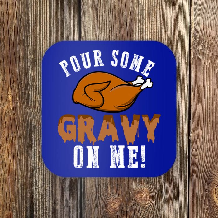 Pour Some Gravy Funny Turkey Thanksgiving Gift Gift Coaster