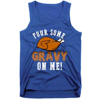 Pour Some Gravy Funny Turkey Thanksgiving Gift Gift Tank Top