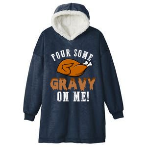 Pour Some Gravy Funny Turkey Thanksgiving Gift Gift Hooded Wearable Blanket