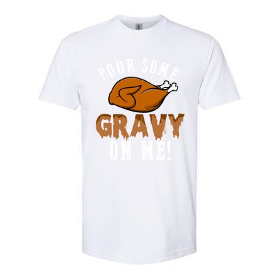 Pour Some Gravy Funny Turkey Thanksgiving Gift Gift Softstyle CVC T-Shirt