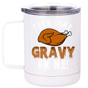 Pour Some Gravy Funny Turkey Thanksgiving Gift Gift 12 oz Stainless Steel Tumbler Cup