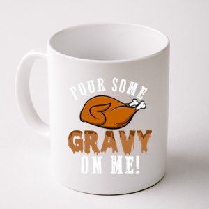 Pour Some Gravy Funny Turkey Thanksgiving Gift Gift Coffee Mug