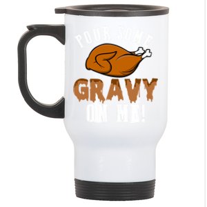 Pour Some Gravy Funny Turkey Thanksgiving Gift Gift Stainless Steel Travel Mug