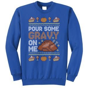 Pour Some Gravy On Me Funny Thanksgiving Turkey Gravy Cute Gift Sweatshirt