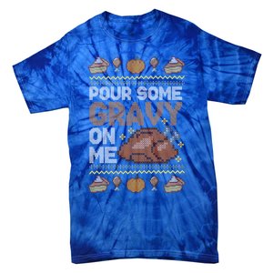 Pour Some Gravy On Me Funny Thanksgiving Turkey Gravy Cute Gift Tie-Dye T-Shirt