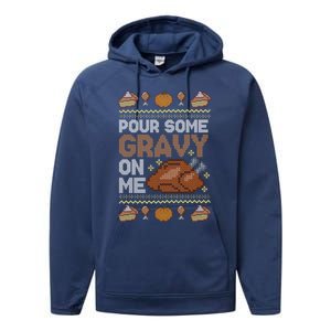 Pour Some Gravy On Me Funny Thanksgiving Turkey Gravy Cute Gift Performance Fleece Hoodie