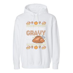 Pour Some Gravy On Me Funny Thanksgiving Turkey Gravy Cute Gift Garment-Dyed Fleece Hoodie