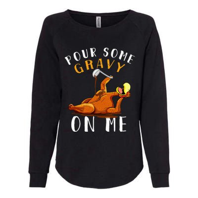 Pour Some Gravy On Me T Happy Turkey Day Womens California Wash Sweatshirt