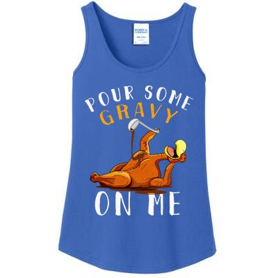 Pour Some Gravy On Me T Happy Turkey Day Ladies Essential Tank