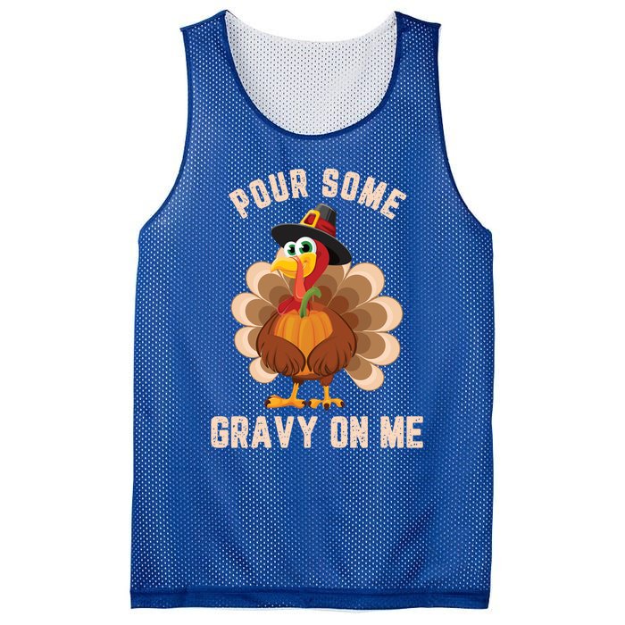 Pour Some Gravy On Me Thanksgiving Funny Turkey Fall Great Gift Mesh Reversible Basketball Jersey Tank