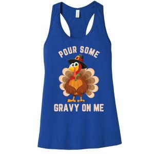 Pour Some Gravy On Me Thanksgiving Funny Turkey Fall Great Gift Women's Racerback Tank