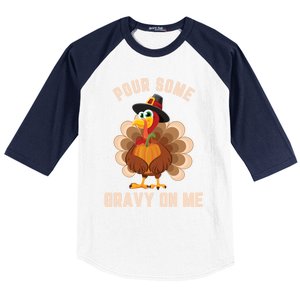 Pour Some Gravy On Me Thanksgiving Funny Turkey Fall Great Gift Baseball Sleeve Shirt