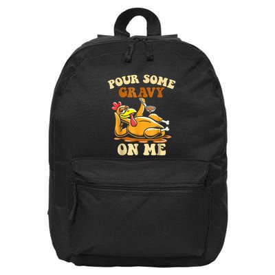 Pour Some Gravy On Me For Thanksgiving Dinner 16 in Basic Backpack