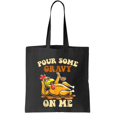 Pour Some Gravy On Me For Thanksgiving Dinner Bag