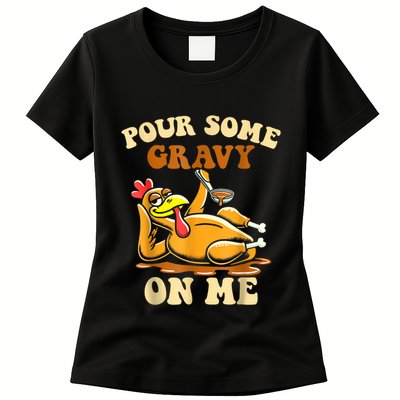Pour Some Gravy On Me For Thanksgiving Dinner Womens T-Shirt