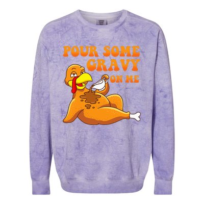 Pour Some Gravy On Me  Turkey Day Thanksgiving Colorblast Crewneck Sweatshirt