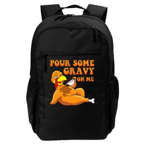 Pour Some Gravy On Me  Turkey Day Thanksgiving Daily Commute Backpack