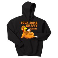 Pour Some Gravy On Me  Turkey Day Thanksgiving Kids Hoodie