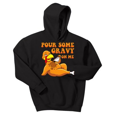 Pour Some Gravy On Me  Turkey Day Thanksgiving Kids Hoodie