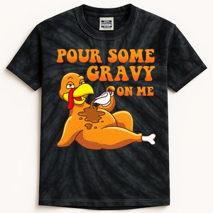 Pour Some Gravy On Me  Turkey Day Thanksgiving Kids Tie-Dye T-Shirt