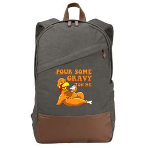 Pour Some Gravy On Me  Turkey Day Thanksgiving Cotton Canvas Backpack