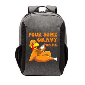 Pour Some Gravy On Me  Turkey Day Thanksgiving Vector Backpack