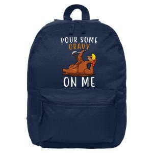 Pour Some Gravy On Me Funny Thanksgiving Turkey 16 in Basic Backpack