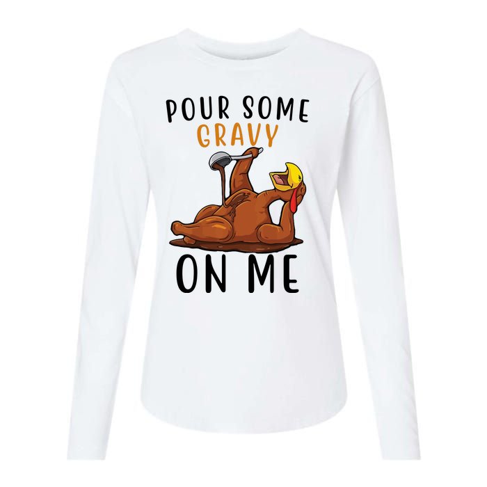 Pour Some Gravy On Me Funny Thanksgiving Turkey Womens Cotton Relaxed Long Sleeve T-Shirt