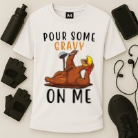 Pour Some Gravy On Me Funny Thanksgiving Turkey Cooling Performance Crew T-Shirt