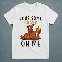 Pour Some Gravy On Me Funny Thanksgiving Turkey T-Shirt