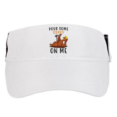 Pour Some Gravy On Me Funny Thanksgiving Turkey Adult Drive Performance Visor