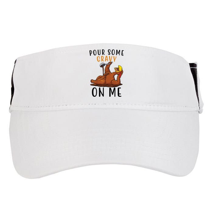 Pour Some Gravy On Me Funny Thanksgiving Turkey Adult Drive Performance Visor