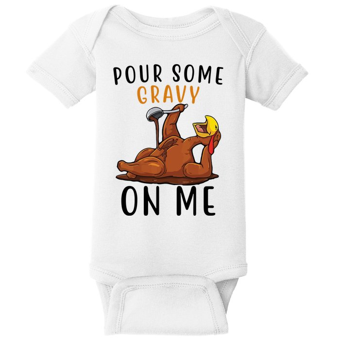 Pour Some Gravy On Me Funny Thanksgiving Turkey Baby Bodysuit